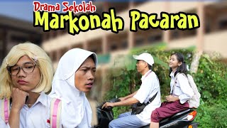 MARKONAH PACARAN PART 1  DRAMA SEKOLAH [upl. by Albrecht916]