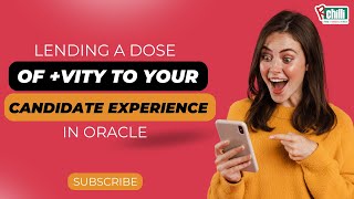 Lending a Dose of vity to your candidate Experience in Oracle [upl. by Zetram]