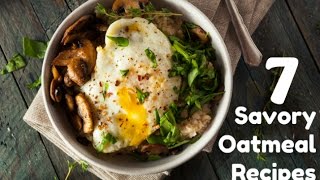 Healthy Living  7 Savory Oatmeal Recipes That Are Better Than The Sweet Variety  Care 2 [upl. by Esadnac644]