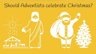 Should Adventists Celebrate Christmas [upl. by Yerok]