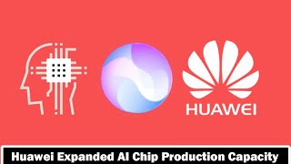 Nvidia is also confused Huawei suddenly expanded its AI chip production capacity significantly [upl. by Hametaf]