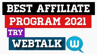 HOW WEBTALK WORKS  Best Affiliate Program In 2021 [upl. by Avera533]