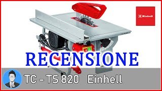 Einhell TCTS 820 Sega Circolare da Banco Recensione [upl. by Nywde223]