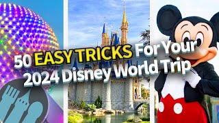 50 EASY TRICKS For Your 2024 Disney World Trip [upl. by Ynamreg]