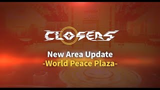 CLOSERS Season 4 World Peace Plaza UPDATE [upl. by Nylarad]