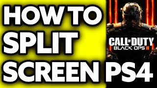 How To Split Screen Black Ops 3 PS4 2024 [upl. by Marquez922]