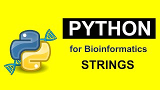 Bioinformatics for beginners  Course  Python programming STRINGS for DNA and Protein sequences [upl. by Ynnep]