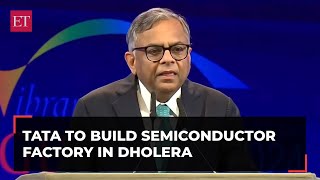 Tata Group will build a semiconductor factory in Dholera N Chandrasekaran at Vibrant Gujarat Summit [upl. by Liuqa]