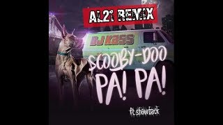 Scooby Doo Pa Pa  REMIX AL21 Ft showback Ft Dj Kass 2018 [upl. by Garfield194]