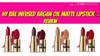 NEW Ny Bae Infused Argan Oil Lipsticks Review [upl. by Danelle]