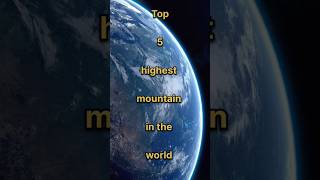 Top 5 highest mountain in the world 🌍mountain shorts viralshort trending mount Everest [upl. by Allan]