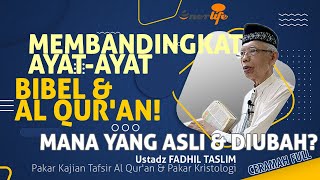 MEMBANDINGKAN AYATAYAT Bibel amp Al Quran Mana Yang Asli  Ustadz FADHIL TASLIM [upl. by Nayllij]