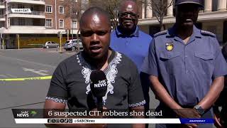 Six suspected CIT robbers killed in Germiston shootout [upl. by Remo]