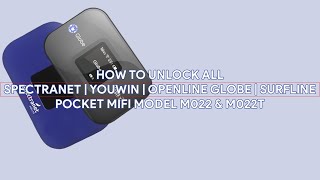 How To Unlock All Spectranet  Youwin  Openline Globe  Surfline  Pocket MiFi Model M022 amp M022T [upl. by Fayth]