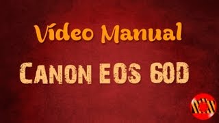 Vídeo Manual  Canon EOS 60D Português [upl. by Lawrenson]