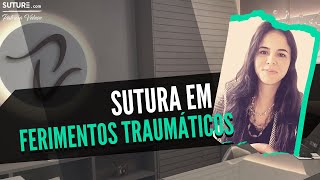 SUTURA EM FERIMENTOS TRAUMÁTICOS [upl. by Danieu]