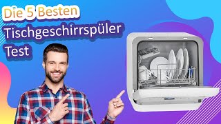 Die 5 Besten Tischgeschirrspüler Test [upl. by Mikkel986]