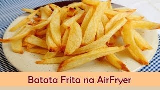 Batata Frita na Airfryer Fritadeira sem Óleo  Sabor no Prato [upl. by Hildagarde]