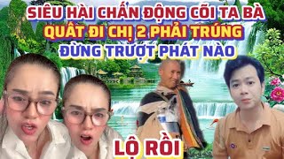 🔴CHẤN ĐỘNG CÕI TA BÀquot Đã Lộ Rồi QUẤT Trúng Đừng Trượt Phát Nào Nha Chị [upl. by Nywroc]