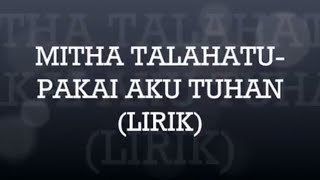 MITHA TALAHATUPAKAI AKU TUHANLIRIK [upl. by Ordnazil]