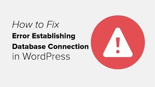 How to Fix the Error Establishing a Database Connection in WordPress [upl. by Derk]