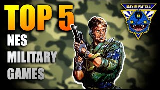 Top 5 NES Military Games  MAXIMPACT24 [upl. by Ilera16]