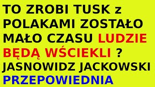 Jasnowidz Jackowski przepowiednia Tusk społeczeństwo Polska [upl. by Anahsit]