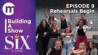 Building A Show  SIX  Episode 9 Rehearsals Begin [upl. by Erminie977]