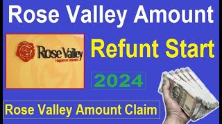 Rose Valley Amount Refund 2024  Rose valley latest news today  Rose Valley policy amount refund [upl. by Otcefrep]