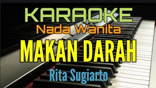 MAKAN DARAH  KARAOKE RITA SUGIARTO [upl. by Jammie]