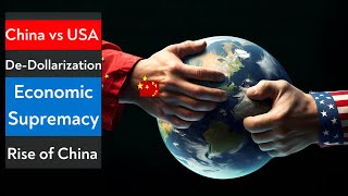 China vs USA  The Battle for Economic Supremacy and De Dollarization [upl. by Ahsilrae]