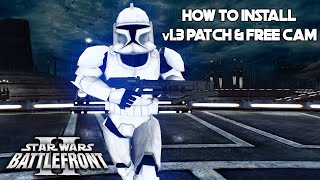 How to Install Star Wars Battlefront 2 2005 v13 Patch r130 Free Camera amp Multiplayer [upl. by Noled406]