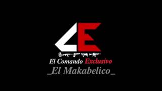 El Makabelico Mix  comandoexclusivo [upl. by Icak609]