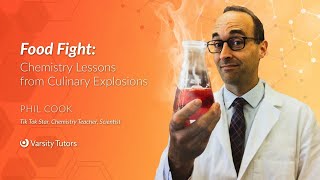 Varsity Tutors StarCourse  Food Fight Chemistry Lessons From Culinary Explosions with PHIL COOK [upl. by Darbee418]