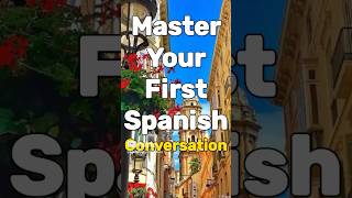 “Learn Spanish Basics Master Your First Conversation” shorts learnspanish [upl. by Eidac59]