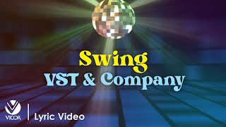 Swing  VST amp Company Official Lyric Video [upl. by Margreta]