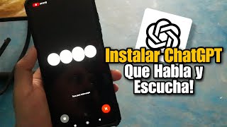 Como Instalar Chat GPT 4o Que Habla en tu Telefono Tutorial [upl. by Whitten213]