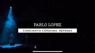 Pablo López Tour 2023 Córdoba Teatro Axerquia 29 septiembre [upl. by Solis8]