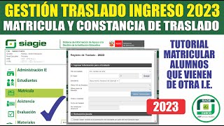 Siagie  Traslado INGRESO  Tutorial COMO MATRICULAR TRASLADO DE ESTUDIANTES 2023 [upl. by Lamberto]