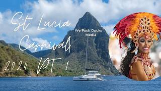 Carnival St Lucia 2024  Part 1 Highlights [upl. by Calv217]