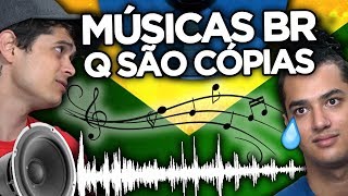 MÚSICAS BRASILEIRAS QUE SÃO COPIAS DAS INTERNACIONAIS [upl. by Derna]