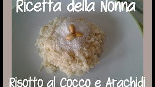 Ricetta della Nonna RISOTTO AL COCCO E ARACHIDI [upl. by Luiza]