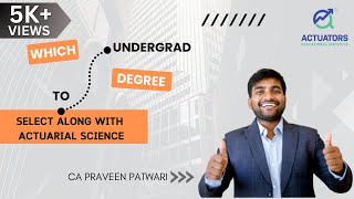 Career Tips on which undergraduate degree to select along with Actuaries  By CA Praveen Patwari [upl. by Danice]