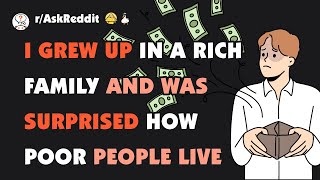 Rich people what did you not believe about poor people until you found out it was true [upl. by Kristofor741]