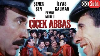 Çiçek Abbas Türk Filmi  FULL HD  ŞENER ŞEN  İLYAS SALMAN [upl. by Leruj]