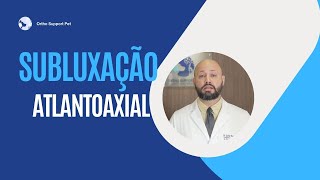 O QUE É A SUBLUXAÇÃO ATLANTOAXIAL [upl. by Aitnahs112]