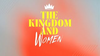 The Kingdom and Women  Part 3  June 9 2024 [upl. by Amahcen]