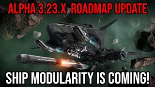 Star Citizen Roadmap Update  Ship Modularity Incoming Alpha 323x [upl. by Gastineau]