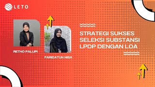 STRATEGI SUKSES SELEKSI SUBSTANSI LPDP DENGAN LOA [upl. by Eiddet]