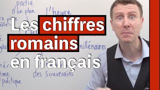 CHIFFRES ROMAINS  comment utiliser et comment lire les chiffres romains en français [upl. by Emina441]